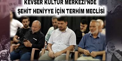 Kevser Kültür Merkezi’nde Şehit Heniyye İçin Terhim Meclisi + FOTO