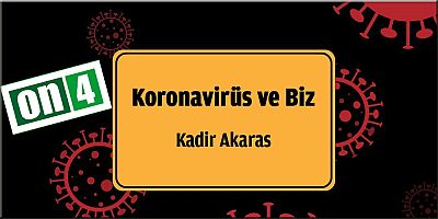 Koronavirüs ve Biz