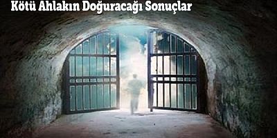 Kötü Ahlakın Doğuracağı Sonuçlar
