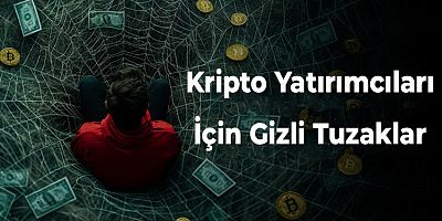 Kripto Yatırımcıları İçin Gizli Tuzaklar