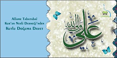 Kur'an Nesli Derneği'nden Hz. Ali'nin Doğum Gününe Davet