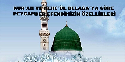 Kur’an ve Nehcul Belağa’ya Göre Peygamber Efendimizin Özellikleri