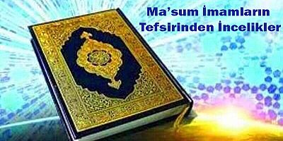 Ma’sum İmamların Tefsirinden İncelikler