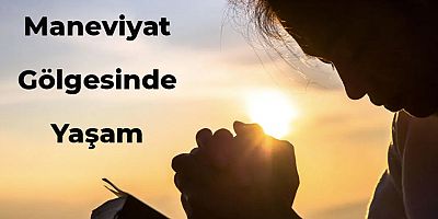 Maneviyat Gölgesinde Yaşam - 2