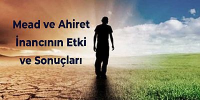 Mead ve Ahiret İnancının Etki ve Sonuçları