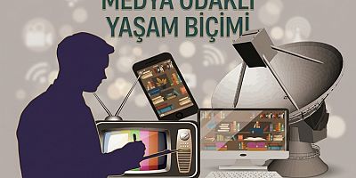 Medya Odaklı Yaşam Biçimi