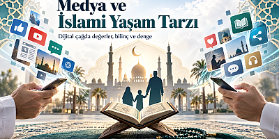 Medya ve İslami Yaşam Tarzı