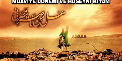Muaviye Dönemi ve Hüseynî Kıyam