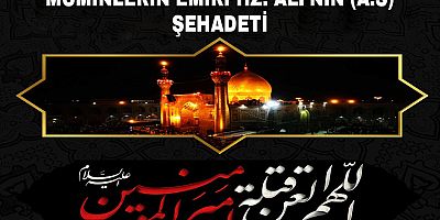 Müminlerin Emiri Hz. Ali’nin (a.s) Şehadeti