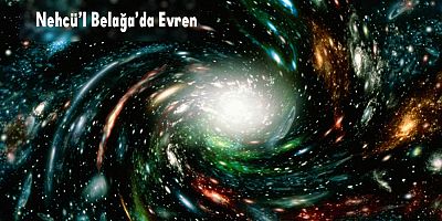 Nehcül Belağa’da Evren
