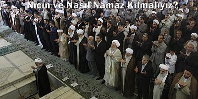 Niçin ve Nasıl Namaz Kılmalıyız?