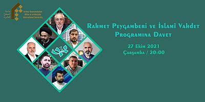 Rahmet Peygamberi ve İslamî Vahdet Programına Davet