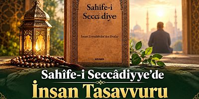 Sahîfe-i Seccâdiyye’de İnsan Tasavvuru – 3