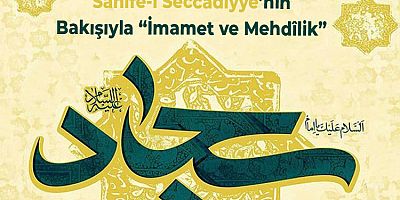 Sahîfe-i Seccâdiyye’nin Bakışıyla “İmamet ve Mehdîlik”
