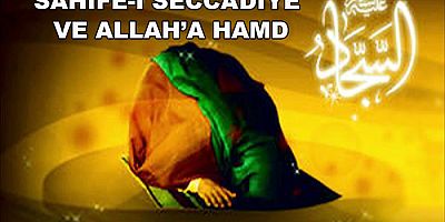 Sahife-i Seccadiye ve Allah’a Hamd - 1