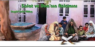 Salat ve Dua'nın Anlamı