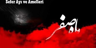 Sefer Ayı ve Amelleri