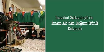 Sultanbeyli'de İmam Ali'nin Doğum Günü Kutlandı + FOTO