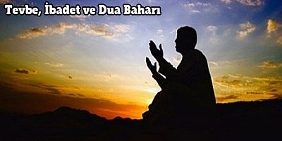 Tevbe, İbadet ve Dua Baharı - 1