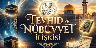Tevhid ve Nübüvvet İlişkisi