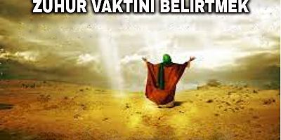 Zuhur Vaktini Belirtmek