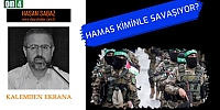 Hamas Kiminle Savaşıyor? - Hasan Sabaz